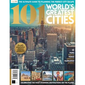 Future Publishing Ltd World's Greatest Cities: The Ultimate Guide to Planning the Perfect City Escape Future Publishing Ltd World's Greatest Cities: The Ultimate Guide to Planning the Perfect City Escape