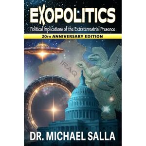 Salla, Michael Exopolitics: Political Implications of the Extraterrestrial Presence Salla, Michael Exopolitics: Political Implications of the Extraterrestrial Presence