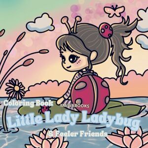 MAWABOOKS The coloring book Little Lady Ladybug Feeler Friends hand-painted comfy and cozy: 30 individual coloring book pages, drawn with love, printed on ... bold and easy super sweet Kawaii Style MAWABOOKS The coloring book Little Lady Ladybug Feeler Friends hand-painted comfy and cozy: 30 individual coloring book pages, drawn with love, printed on ... bold and easy super sweet Kawaii Style