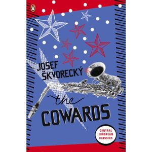 Skvorecky, Josef The Cowards (Penguin Modern Classics) Skvorecky, Josef The Cowards (Penguin Modern Classics)