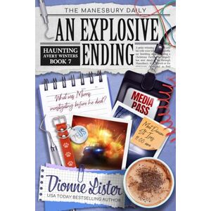 Lister, Dionne An Explosive Ending (Haunting Avery Winters Paranormal Cosy Mystery Series) Lister, Dionne An Explosive Ending (Haunting Avery Winters Paranormal Cosy Mystery Series)