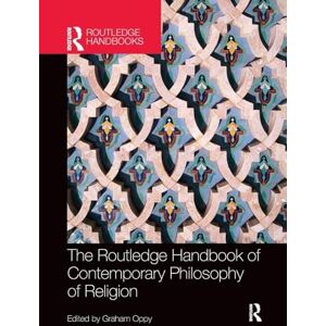 The Routledge Handbook of Contemporary Philosophy of Religion (Routledge Handbooks in Philosophy) The Routledge Handbook of Contemporary Philosophy of Religion (Routledge Handbooks in Philosophy)