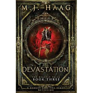 Haag, M J Devastation: A Beauty and the Beast Novel: Volume 3 (Beastly Tales) Haag, M J Devastation: A Beauty and the Beast Novel: Volume 3 (Beastly Tales)