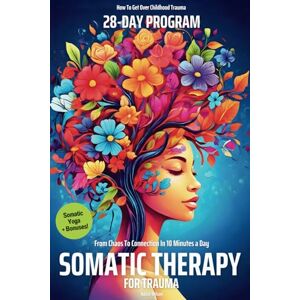 Publishing, My Zen Power Tribe Somatic Therapy for Trauma A 28-Day Program from Chaos To Connection in Just 10 Minutes a Day: A Loving Step-by-Step Guide for Nervous System ... Get Over Childhood Trauma With My Zen Power) Publishing, My Zen Power Tribe Somatic Therapy for Trauma A 28-Day Program from Chaos To Connection in Just 10 Minutes a Day: A Loving Step-by-Step Guide for Nervous System ... Get Over Childhood Trauma With My Zen Power)