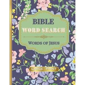 Dawn, Evelyn Words of Jesus Large Print Bible Word Search: Inspirational Verses from the New Testament (KJV) 50+ Christian Themed Puzzles For Adults, Seniors and ... Holidays, Travel, Vacations and Free Times Dawn, Evelyn Words of Jesus Large Print Bible Word Search: Inspirational Verses from the New Testament (KJV) 50+ Christian Themed Puzzles For Adults, Seniors and ... Holidays, Travel, Vacations and Free Times