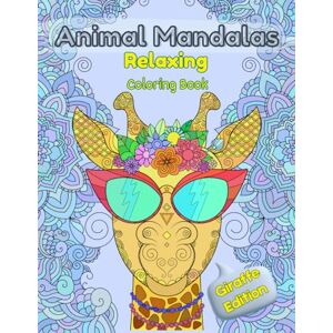 byRoman, GlobalDigital Animal Mandalas Relaxing Coloring Book for Adults and Teens.: 45 Amazing and Mesmerizing Illustrations of Giraffes to Relax your Mind. byRoman, GlobalDigital Animal Mandalas Relaxing Coloring Book for Adults and Teens.: 45 Amazing and Mesmerizing Illustrations of Giraffes to Relax your Mind.