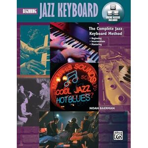Baerman, Noah Complete Jazz Keyboard Method: Beginning Jazz Keyboard (Book, DVD & Online Audio & Video): Beginning Jazz Keyboard: Begommomg-Intermediate-Mastering (Complete Method) Baerman, Noah Complete Jazz Keyboard Method: Beginning Jazz Keyboard (Book, DVD & Online Audio & Video): Beginning Jazz Keyboard: Begommomg-Intermediate-Mastering (Complete Method)