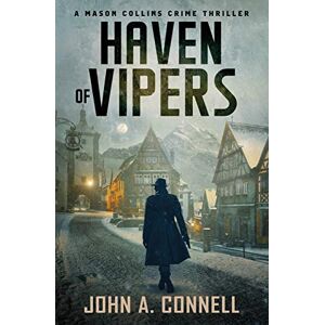 Connell, John A. Haven of Vipers: A Mason Collins Crime Thriller 2 (previously entitled Spoils of Victory) Connell, John A. Haven of Vipers: A Mason Collins Crime Thriller 2 (previously entitled Spoils of Victory)