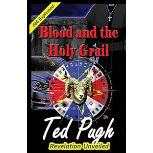 Pugh, Ted Blood and the Holy Grail Pugh, Ted Blood and the Holy Grail