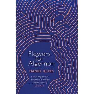 Keyes, Daniel Flowers For Algernon: A Modern Literary Classic Keyes, Daniel Flowers For Algernon: A Modern Literary Classic