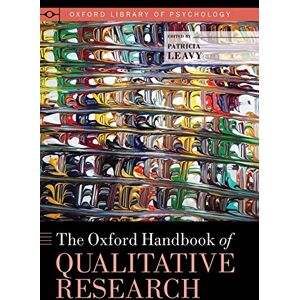 Leavy, Patricia The Oxford Handbook of Qualitative Research (Oxford Library of Psychology) Leavy, Patricia The Oxford Handbook of Qualitative Research (Oxford Library of Psychology)