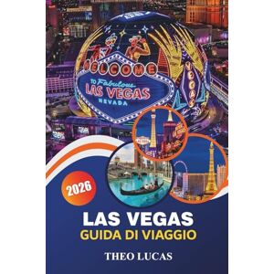 LUCAS, THEO Las Vegas Guida Di Viaggio 2026: Esplora casinò iconici, intrattenimento di livello mondiale, ristoranti gourmet e avventure emozionanti per la fuga definitiva nel deserto LUCAS, THEO Las Vegas Guida Di Viaggio 2026: Esplora casinò iconici, intrattenimento di livello mondiale, ristoranti gourmet e avventure emozionanti per la fuga definitiva nel deserto