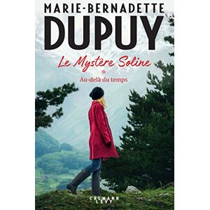 Dupuy, Marie-Bernadette Le Mystère Soline, T1 Au-delà du temps Dupuy, Marie-Bernadette Le Mystère Soline, T1 Au-delà du temps