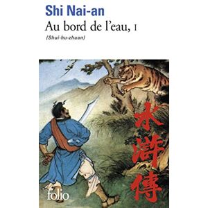 Shi, Nai-An Au Bord De L'Eau (Shui Hu Zhuan) 1: A40220 (Folio) Shi, Nai-An Au Bord De L'Eau (Shui Hu Zhuan) 1: A40220 (Folio)