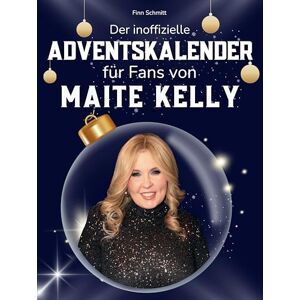 Schmitt, Finn Der inoffizielle Adventskalender für Fans von Maite Kelly: 24 Tage mit deinem Star bis Weihnachten. Fanbuch und Biografie in einem. Das ideale Geschenkt für alle Fans. Schmitt, Finn Der inoffizielle Adventskalender für Fans von Maite Kelly: 24 Tage mit deinem Star bis Weihnachten. Fanbuch und Biografie in einem. Das ideale Geschenkt für alle Fans.