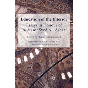 Education of the Interior: Essays in Honour of Professor Syed Ali Ashraf Education of the Interior: Essays in Honour of Professor Syed Ali Ashraf