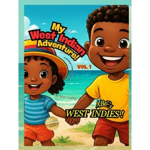 Ludvig, Taqur A My West Indian Adventure! : VOL. 1: ABC’s West Indies! Ludvig, Taqur A My West Indian Adventure! : VOL. 1: ABC’s West Indies!