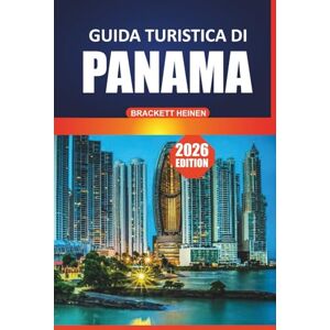 Heinen, Brackett Guida turistica di Panama 2026: Esplorando la storia, le spiagge, la cultura locale, la fauna selvatica e le destinazioni imperdibili dell'America Centrale Heinen, Brackett Guida turistica di Panama 2026: Esplorando la storia, le spiagge, la cultura locale, la fauna selvatica e le destinazioni imperdibili dell'America Centrale