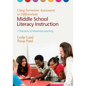 Laud, Leslie Using Formative Assessment to Differentiate Middle School Literacy Instruction: Seven Practices to Maximize Learning Laud, Leslie Using Formative Assessment to Differentiate Middle School Literacy Instruction: Seven Practices to Maximize Learning