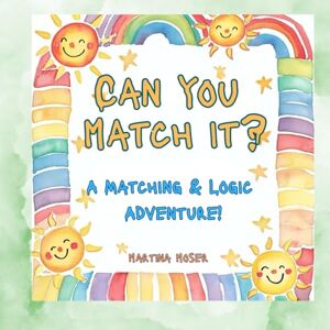 Moser, Martina Can You Match It?: A Matching & Logic Adventure (The Can You? Skill-Building Series) Moser, Martina Can You Match It?: A Matching & Logic Adventure (The Can You? Skill-Building Series)