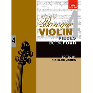 Baroque Violin Pieces, Book 4 (Baroque Violin Pieces (ABRSM)) Baroque Violin Pieces, Book 4 (Baroque Violin Pieces (ABRSM))
