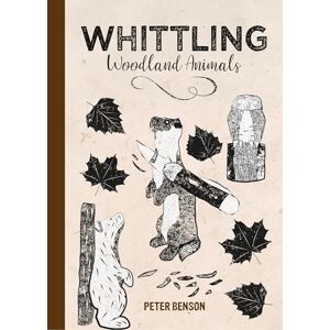 Peter Benson Whittling Woodland Animals Peter Benson Whittling Woodland Animals