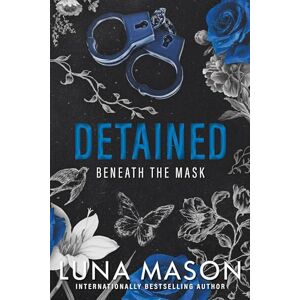 Mason, Luna Detained: A Dark Mafia Romance (Beneath the Mask) Mason, Luna Detained: A Dark Mafia Romance (Beneath the Mask)
