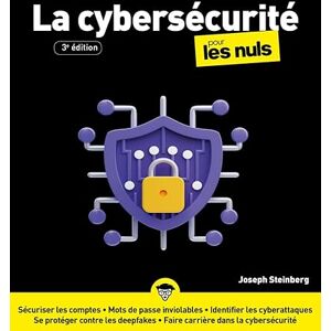 Steinberg Cybersécurité pour les Nuls 3e édition Steinberg Cybersécurité pour les Nuls 3e édition