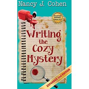 Cohen, Nancy J. Writing the Cozy Mystery: Expanded Second Edition Cohen, Nancy J. Writing the Cozy Mystery: Expanded Second Edition