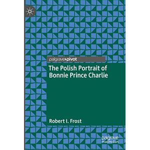 Frost, Robert I. The Polish Portrait of Bonnie Prince Charlie Frost, Robert I. The Polish Portrait of Bonnie Prince Charlie