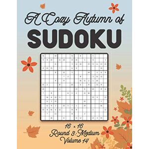 Zahlenspiel, Stella A Cozy Autumn of Sudoku 16 x 16 Round 3: Medium Volume 14: Sudoku for Relaxation Fall Travellers Puzzle Game Book Japanese Logic Sixteen Numbers Math ... Level For All Ages Kids to Adults Gifts Zahlenspiel, Stella A Cozy Autumn of Sudoku 16 x 16 Round 3: Medium Volume 14: Sudoku for Relaxation Fall Travellers Puzzle Game Book Japanese Logic Sixteen Numbers Math ... Level For All Ages Kids to Adults Gifts