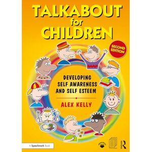 Kelly, Alex Talkabout for Children 1: Developing Self-Awareness and Self-Esteem Kelly, Alex Talkabout for Children 1: Developing Self-Awareness and Self-Esteem