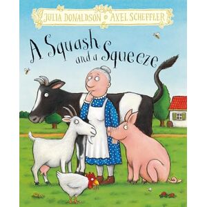 Donaldson, Julia A Squash and a Squeeze: Hardback Gift Edition Donaldson, Julia A Squash and a Squeeze: Hardback Gift Edition
