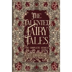 Grayson, S.C. The Talented Fairy Tales: The Complete Series Grayson, S.C. The Talented Fairy Tales: The Complete Series