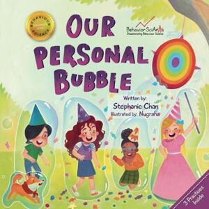 Chan, Stephanie Our Personal Bubble: A Children's Book That Helps Young Children Learn About Boundaries, Respecting Personal Space, and How to Interact with Different ... Them (Behavior Science Children's Books) Chan, Stephanie Our Personal Bubble: A Children's Book That Helps Young Children Learn About Boundaries, Respecting Personal Space, and How to Interact with Different ... Them (Behavior Science Children's Books)