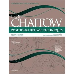 Chaitow, Leon Positional Release Techniques: includes access to www.chaitowpositionalrelease.com (Advanced Soft Tissue Techniques) Chaitow, Leon Positional Release Techniques: includes access to www.chaitowpositionalrelease.com (Advanced Soft Tissue Techniques)