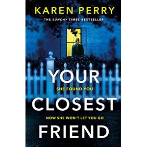 Perry, Karen Your Closest Friend: The twisty shocking thriller Perry, Karen Your Closest Friend: The twisty shocking thriller