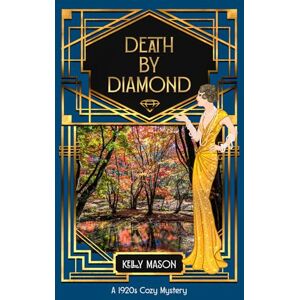 Mason, Kelly Death by Diamond: A 1920s Cozy Mystery (Lady Ellen Investigates) Mason, Kelly Death by Diamond: A 1920s Cozy Mystery (Lady Ellen Investigates)