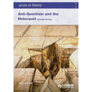 Farmer, Alan Access to History: Anti-Semitism and the Holocaust Second Edition Farmer, Alan Access to History: Anti-Semitism and the Holocaust Second Edition