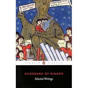 Hildegard of Bingen Selected Writings: (Penguin Classics) Hildegard of Bingen Selected Writings: (Penguin Classics)