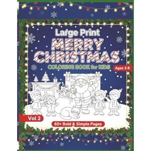 Adurty, Praveen Large Print MERRY CHRISTMAS COLORING BOOK for KIDS: 60+ Bold & Simple Pages for Toddlers, Preschoolers, and Kids Ages 3-9 – Vol 2 Adurty, Praveen Large Print MERRY CHRISTMAS COLORING BOOK for KIDS: 60+ Bold & Simple Pages for Toddlers, Preschoolers, and Kids Ages 3-9 – Vol 2