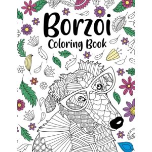 Publishing, PaperLand Borzoi Coloring Book: A Cute Adult Coloring Books for Borzoi Lovers, Borzoi Patterns Zentangle for Stress Relief and Relaxation Publishing, PaperLand Borzoi Coloring Book: A Cute Adult Coloring Books for Borzoi Lovers, Borzoi Patterns Zentangle for Stress Relief and Relaxation