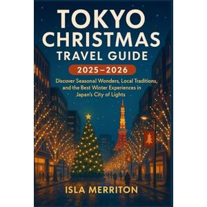 Merriton, Isla Tokyo Christmas Travel Guide 2025–2026: Discover Seasonal Wonders, Local Traditions, and the Best Winter Experiences in Japan’s City of Lights Merriton, Isla Tokyo Christmas Travel Guide 2025–2026: Discover Seasonal Wonders, Local Traditions, and the Best Winter Experiences in Japan’s City of Lights