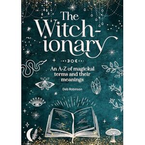 Robinson The Witch-ionary: An A-Z of magickal terms and their meanings (The Magickal Library) Robinson The Witch-ionary: An A-Z of magickal terms and their meanings (The Magickal Library)