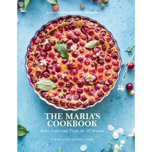 Sokor, Mariia The Maria's Cookbook: Bakes, Cakes and Treats for all Seasons Sokor, Mariia The Maria's Cookbook: Bakes, Cakes and Treats for all Seasons