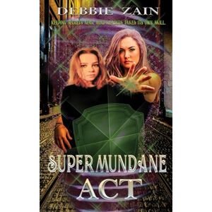Zain, Debbie SUPERMUNDANE ACT: KEEPING SECRETS NEAR MIND READERS TAKES ITS OWN SKILL (The Supermundane Series) Zain, Debbie SUPERMUNDANE ACT: KEEPING SECRETS NEAR MIND READERS TAKES ITS OWN SKILL (The Supermundane Series)