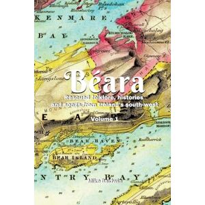 Baldwin, Mike Béara: Rescued folklore, histories and songs from Ireland's south-west. Vol. 1: 3 Baldwin, Mike Béara: Rescued folklore, histories and songs from Ireland's south-west. Vol. 1: 3