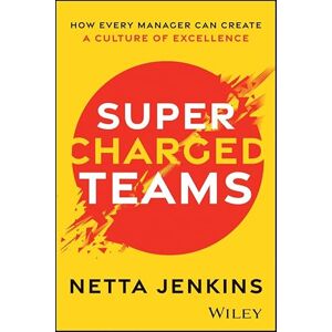 Jenkins, Netta Supercharged Teams: How Every Manager Can Create a Culture of Excellence Jenkins, Netta Supercharged Teams: How Every Manager Can Create a Culture of Excellence