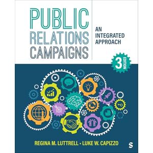 Luttrell, Regina M. Public Relations Campaigns: An Integrated Approach Luttrell, Regina M. Public Relations Campaigns: An Integrated Approach