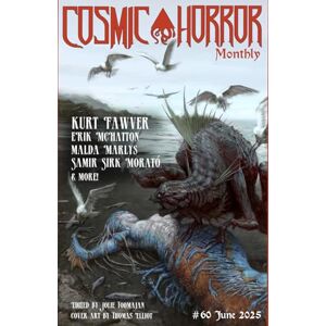 Toomajan, Jolie CHM #60 June 2025: A Monthly Collection of Cosmic Horror, Lovecraftian, and Weird Fiction Short Stories (Cosmic Horror Monthly) Toomajan, Jolie CHM #60 June 2025: A Monthly Collection of Cosmic Horror, Lovecraftian, and Weird Fiction Short Stories (Cosmic Horror Monthly)